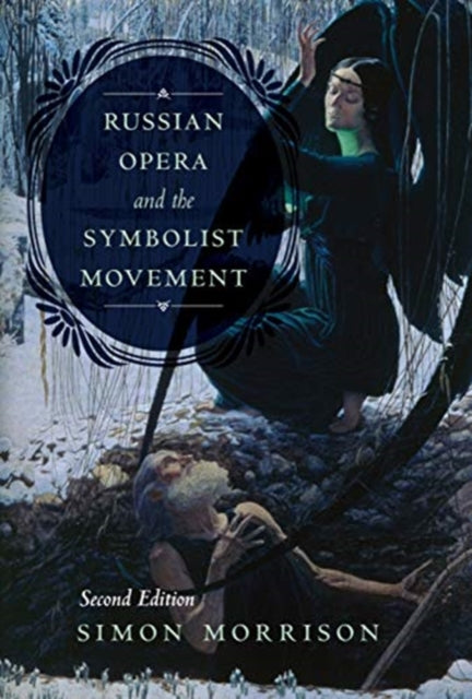 Book cover of: Russian Opera and the Symbolist Movement, Second Edition. By: Simon Morrison