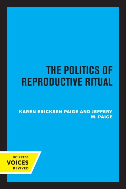 Book cover of: Politics of Reproductive Ritual. By: Jeffery M. Paige