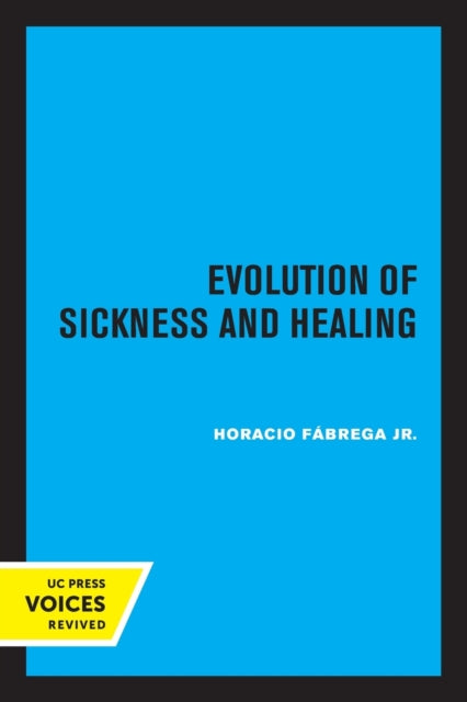 Book cover of: Evolution of Sickness and Healing. By: Horacio Fabrega