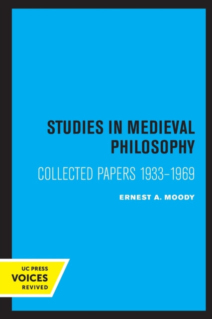 Book cover of: Studies in Medieval Philosophy, Science, and Logic. By: Ernest A. Moody