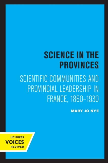 Book cover of: Science in the Provinces. By: Mary Jo Nye