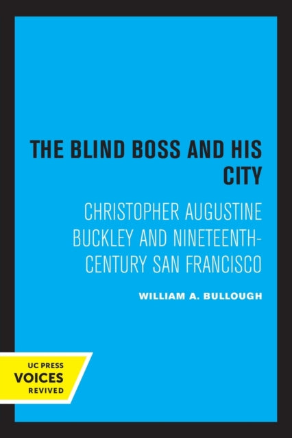 Book cover of: Blind Boss and His City. By: William A. Bullough