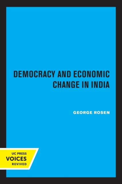 Book cover of: Democracy and Economic Change in India. By: George Rosen