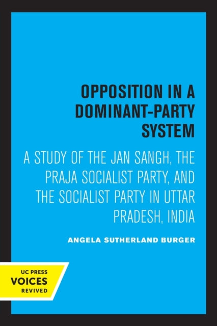 Book cover of: Opposition in a Dominant-Party System. By: Angela S. Burger