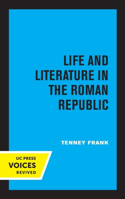 Book cover of: Life and Literature in the Roman Republic. By: Tenney Frank