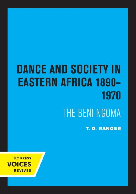 Book cover of: Dance and Society in Eastern Africa 1890–1970. By: Terence O. Ranger