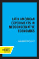 Book cover of: Latin American Experiments in Neoconservative Economics. By: Alejandro Foxley