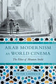Book cover of: Arab Modernism as World Cinema. By: Peter Limbrick