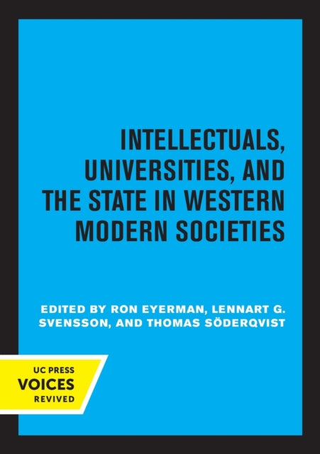 Book cover of: Intellectuals, Universities, and the State in Western Modern Societies. By: Ron Eyerman