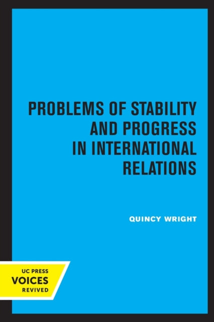 Book cover of: Problems of Stability and Progress in International Relations. By: Quincy Wright