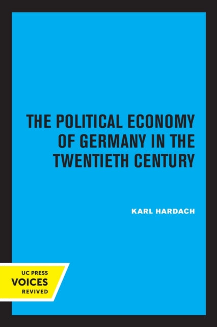 Book cover of: Political Economy of Germany in the Twentieth Century. By: Karl Hardach
