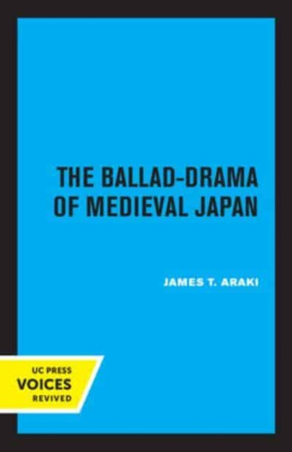 Book cover of: Ballad-Drama of Medieval Japan. By: James T. Araki