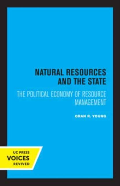 Book cover of: Natural Resources and the State. By: Oran R. Young