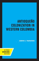 Book cover of: Antioqueno Colonization in Western Colombia, Revised Edition. By: James J. Parsons