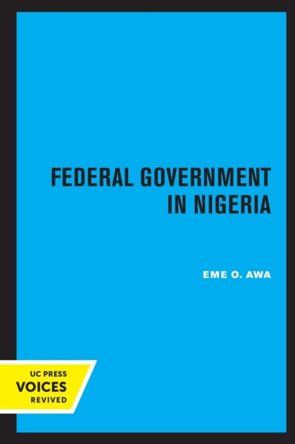 Book cover of: Federal Government in Nigeria. By: Eme O. Awa