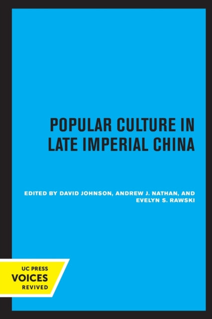 Book cover of: Popular Culture in Late Imperial China. By: David Johnson