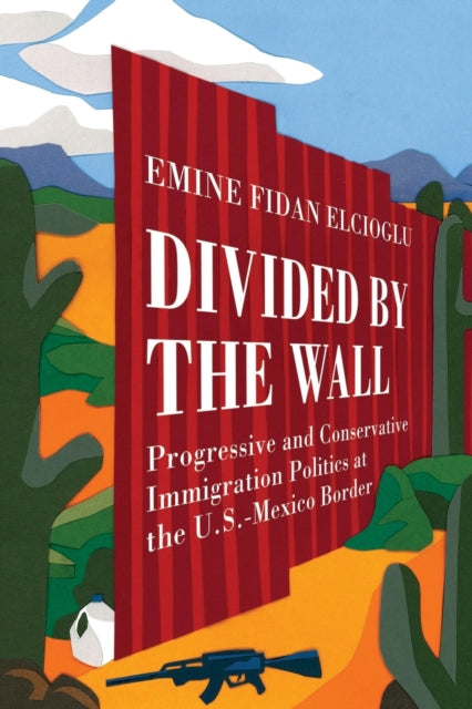Book cover of: Divided by the Wall. By: Emine Fidan Elcioglu