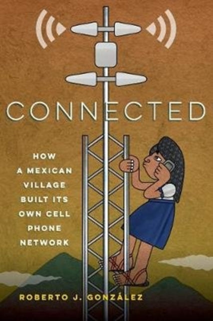 Book cover of: Connected. By: Roberto J. González