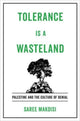 Book cover of: Tolerance Is a Wasteland. By: Saree Makdisi