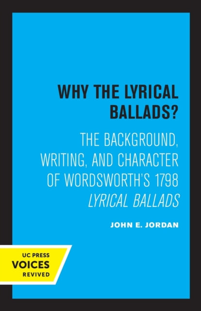 Book cover of: Why the Lyrical Ballads?. By: John E. Jordan