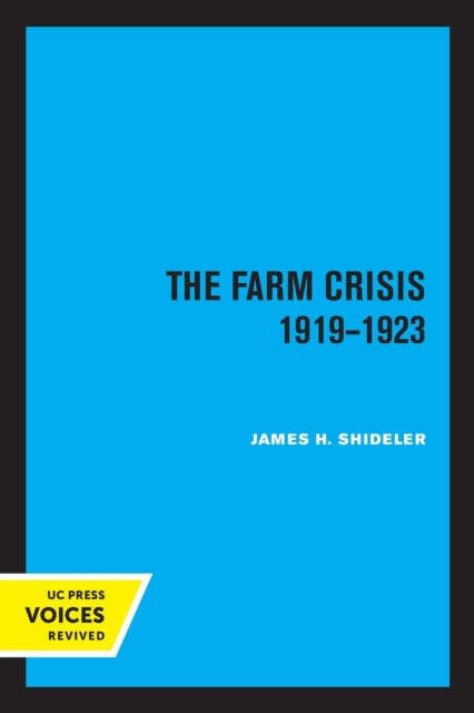Book cover of: Farm Crisis, 1919-1923. By: James H. Shideler