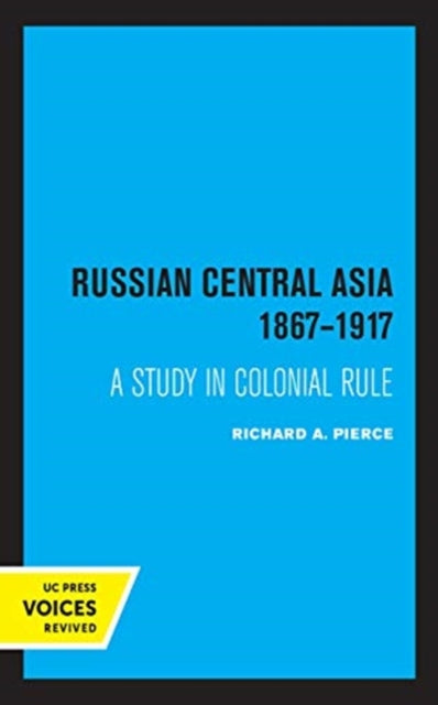 Book cover of: Russian Central Asia 1867-1917. By: Richard A. Pierce