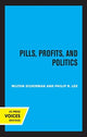 Book cover of: Pills, Profits, and Politics. By: Milton M. Silverman