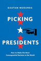 Book cover of: Picking Presidents. By: Gautam Mukunda