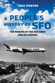 Book cover of: People's History of SFO. By: Eric Porter