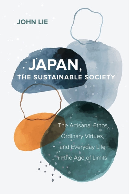 Book cover of: Japan, the Sustainable Society. By: John Lie