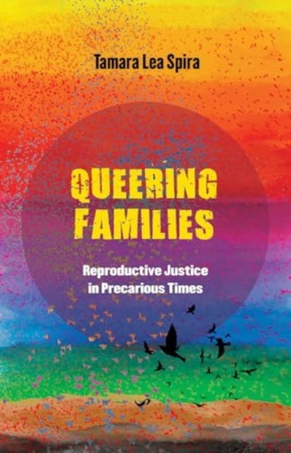 Book cover of: Queering Families. By: Tamara Lea Spira