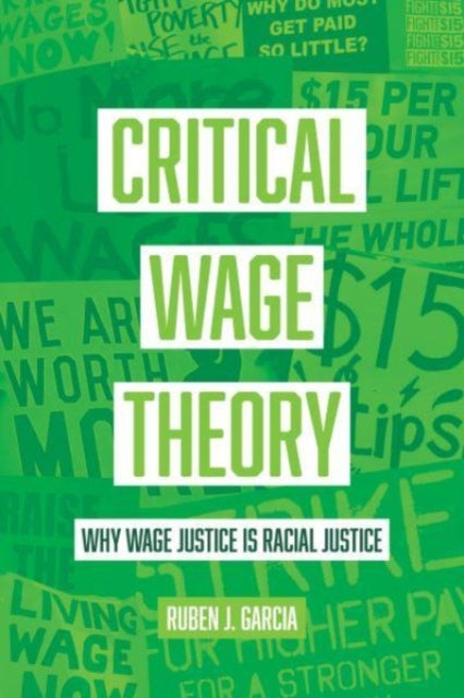Book cover of: Critical Wage Theory. By: Ruben J. Garcia