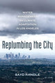 Book cover of: Replumbing the City. By: Sayd Randle