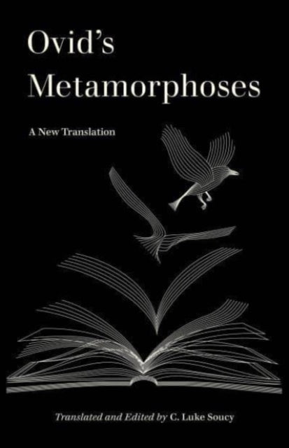 Book cover of: Ovid’s Metamorphoses. By: C. Luke Soucy