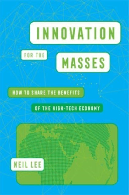Book cover of: Innovation for the Masses. By: Neil Lee