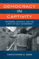 Book cover of: Democracy in Captivity. By: Christopher D. Berk