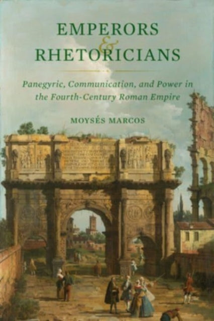 Book cover of: Emperors and Rhetoricians. By: Moysés Marcos