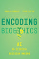 Book cover of: Encoding Bioethics. By: Charles Binkley