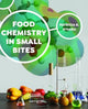 Book cover of: Food Chemistry in Small Bites