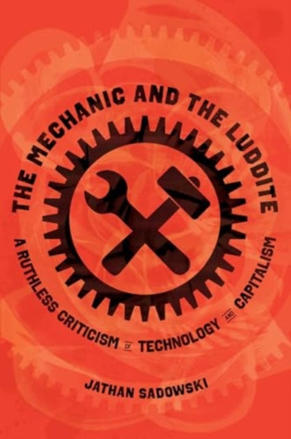 Book cover of: Mechanic and the Luddite. By: Jathan Wayne Sadowski