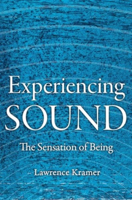 Book cover of: Experiencing Sound. By: Lawrence Kramer