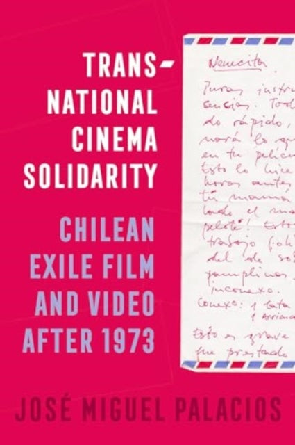 Book cover of: Transnational Cinema Solidarity. By: José Miguel Palacios