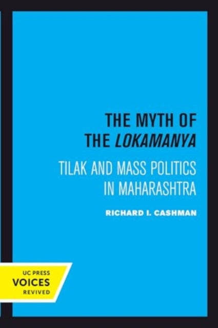 Book cover of: Myth of the Lokamanya. By: Richard I. Cashman