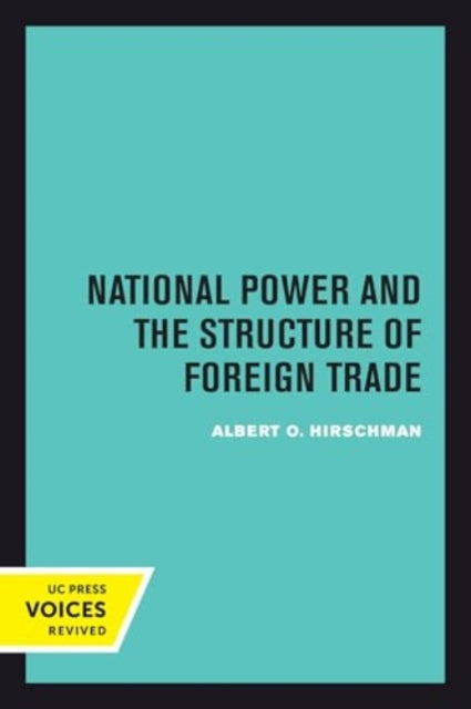 Book cover of: National Power and the Structure of Foreign Trade. By: Albert Hirschman