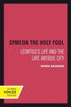 Book cover of: Symeon the Holy Fool. By: Derek Krueger