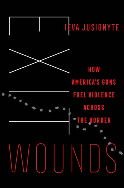 Book cover of: Exit Wounds. By: Ieva Jusionyte