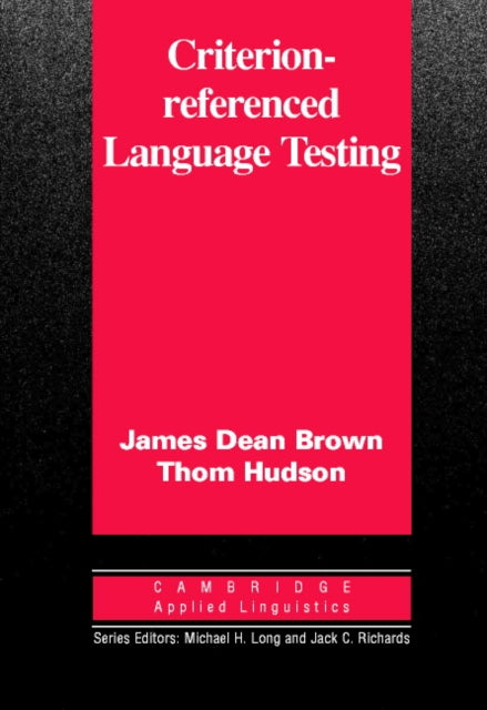 Book cover of: Criterion-Referenced Language Testing. By: James Dean Brown