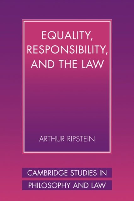 Book cover of: Equality, Responsibility, and the Law. By: Arthur Ripstein