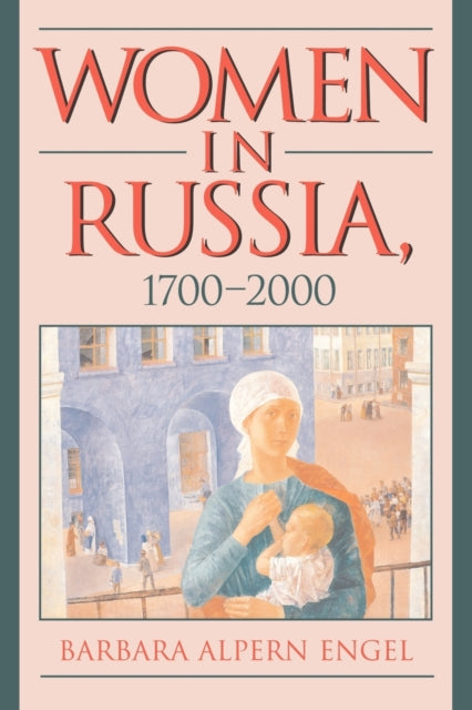 Book cover of: Women in Russia, 1700–2000. By: Barbara Alpern Engel
