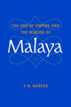 Book cover of: End of Empire and the Making of Malaya. By: T. N. Harper